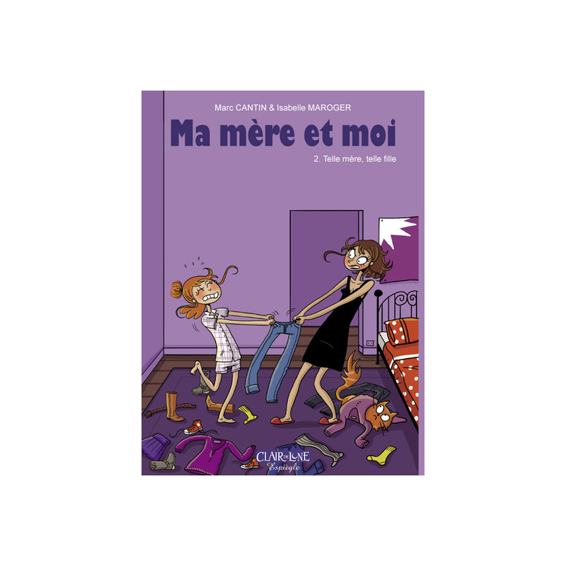 Ma mère et moi T02 - Telle mère, telle fille