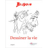 Baudoin, dessiner la vie