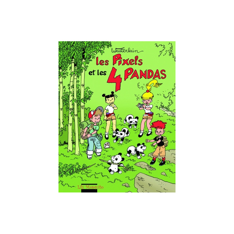 Les Pixels - Tome 4 - Les Pixels et les 4 pandas