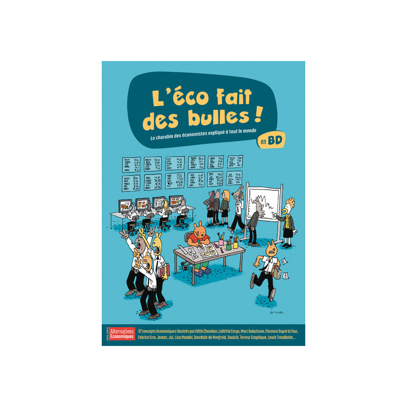 L'éco fait des bulles ! - Le charabia des économistes expliqué à tout le monde en BD