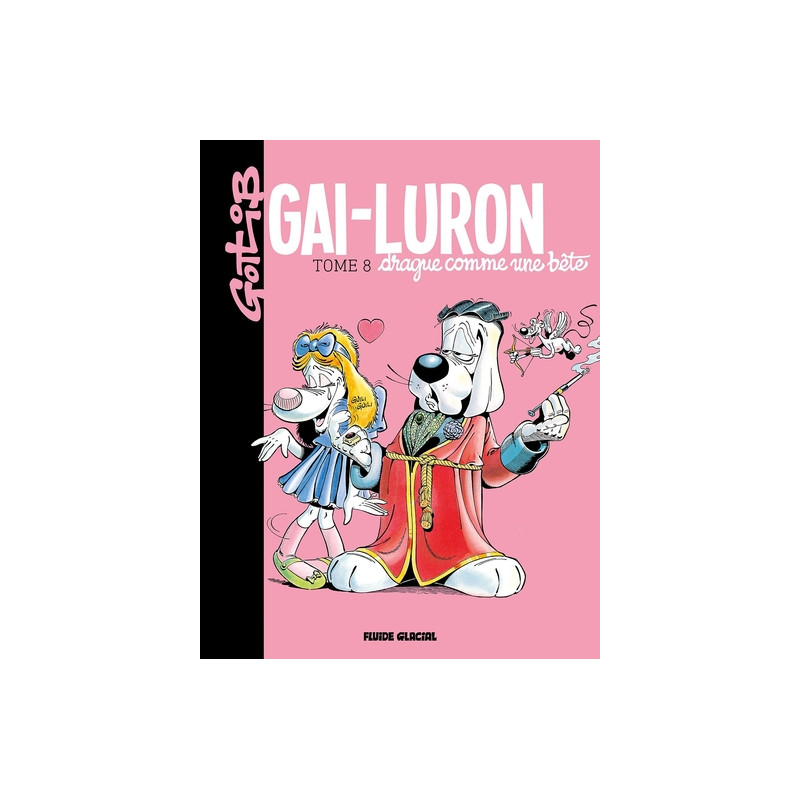 Gai-Luron - Tome 08 - Drague comme une bête