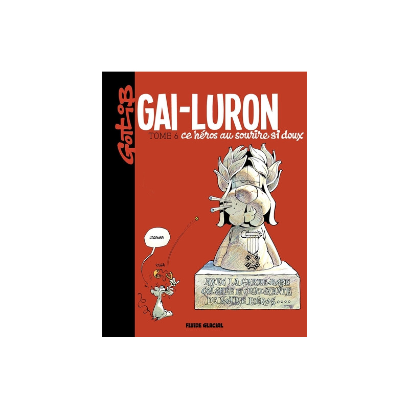 Gai-Luron - Tome 06 - Ce héros au sourire si doux