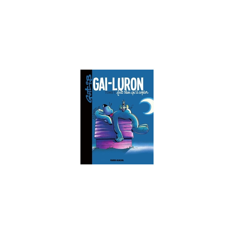Gai-Luron - Tome 05 - Fait rien qu'à copier
