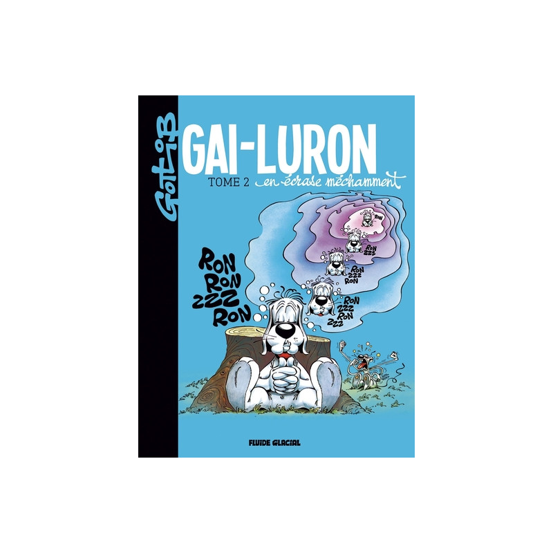 Gai-Luron - Tome 02 - En écrase méchamment