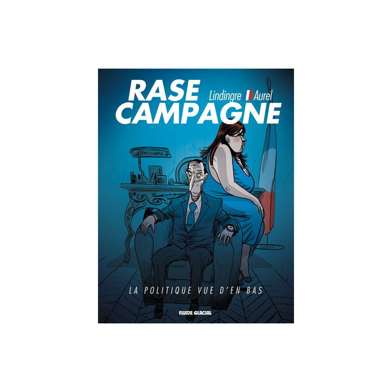 Rase campagne - La politique vue d'en bas