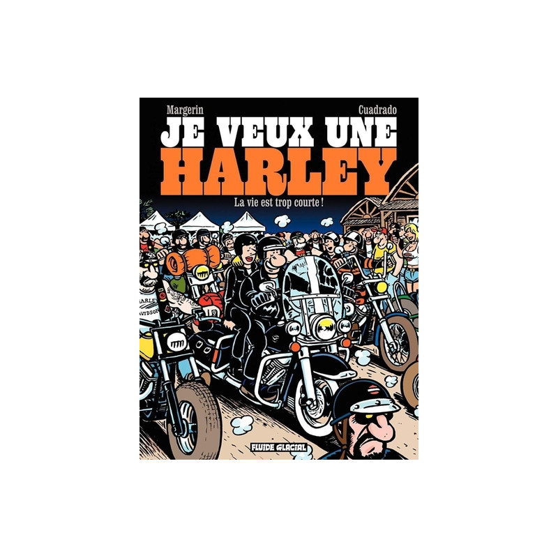 Je veux une Harley - Tome 01 - La Vie est trop courte !