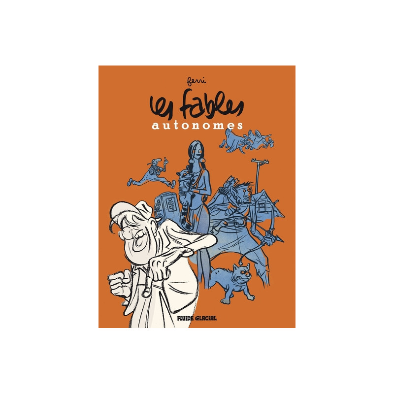 Les Fables autonomes - L'intégrale
