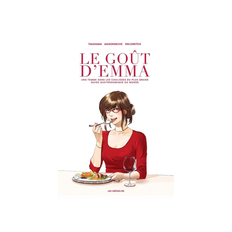 Le Goût d'Emma - Une femme dans les coulisses du plus grand guide gastronomique du monde