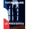 La Présidente - tome 2 Totalitaire