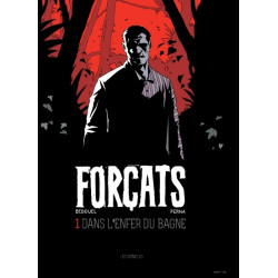 Forçats - tome 1 Dans...