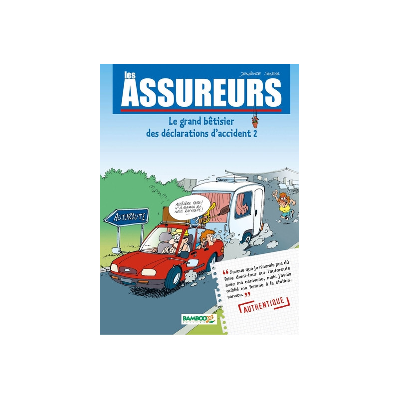 Les Assureurs : Le grand bêtisier des déclarations d'accident - tome 02