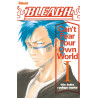 Bleach Roman - Can't Fear Your Own World - Tome 01