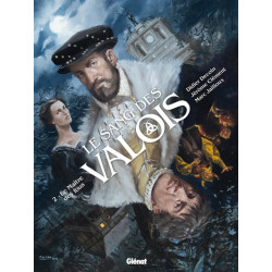 Le Sang des Valois - Tome 02