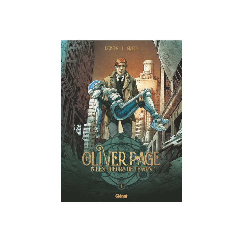 Oliver Page & Les Tueurs de Temps - Tome 01
