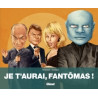 Je t'aurai, Fantomas !
