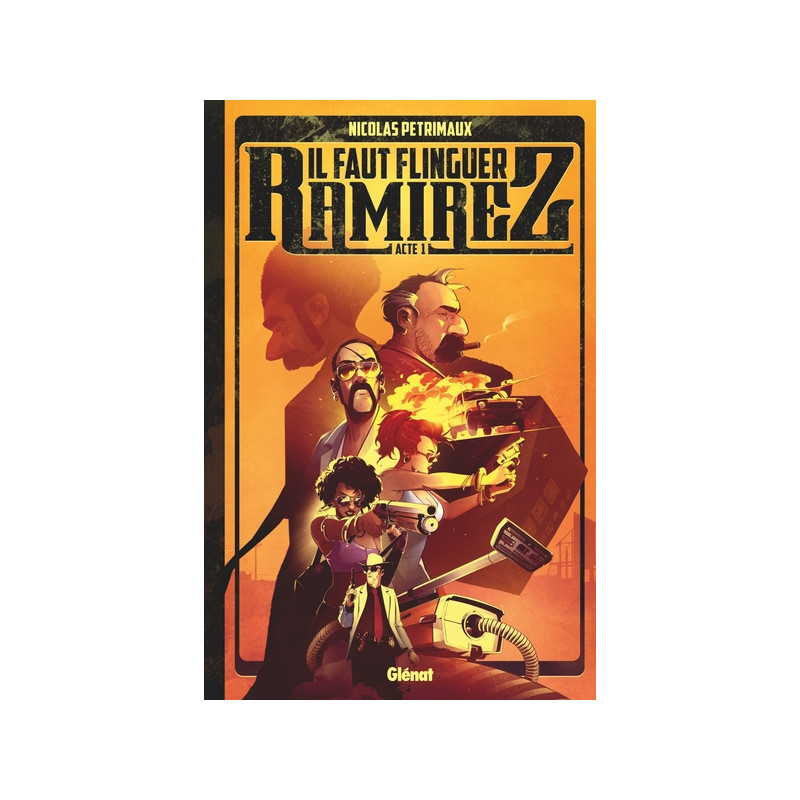 Il faut flinguer Ramirez - Tome 01