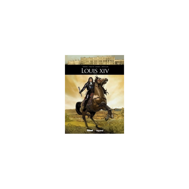 Louis XIV - Tome 01