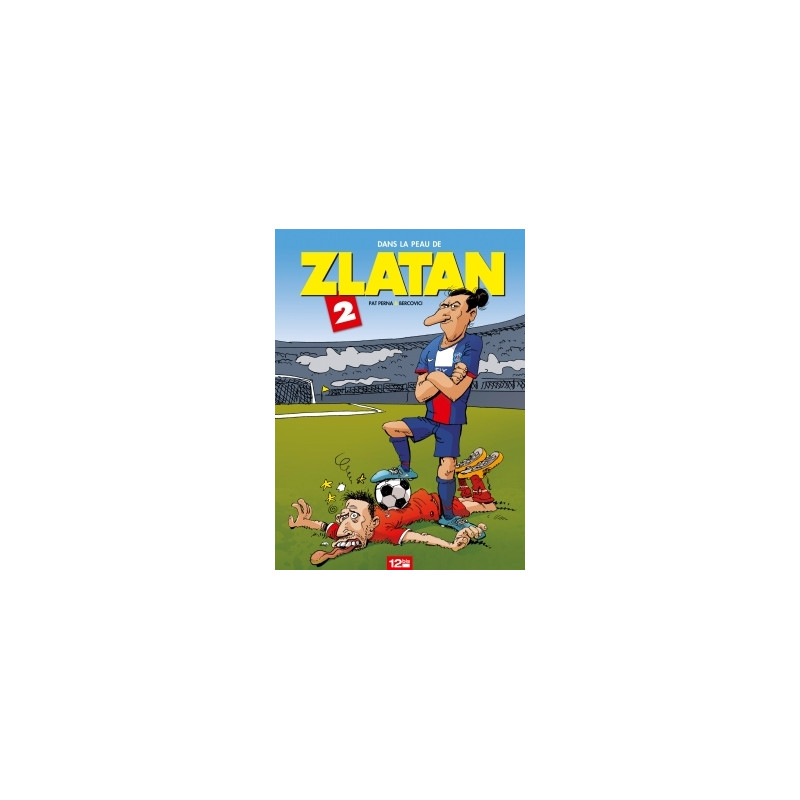 Dans la peau de Zlatan - Tome 02