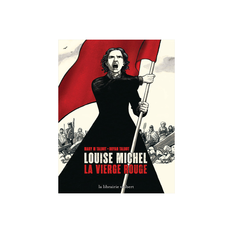 Louise Michel, la Vierge Rouge