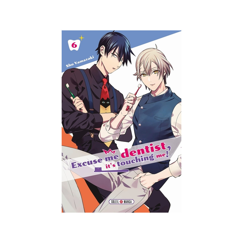 Excuse Me Dentist, It's Touching Me ! T06