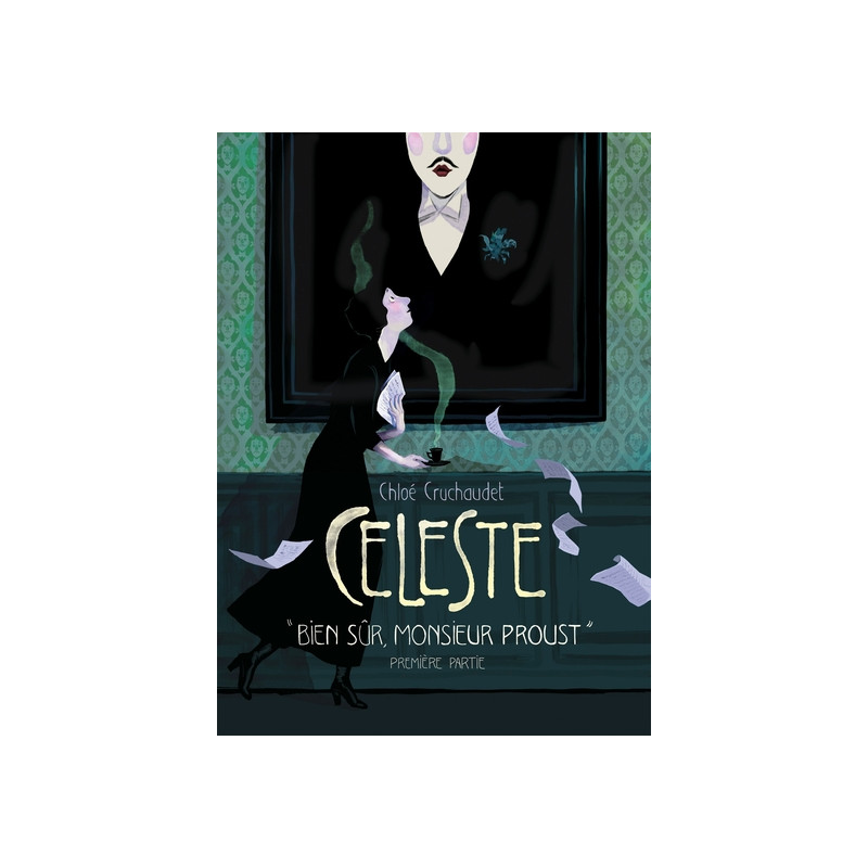 Céleste - " Bien sûr, monsieur Proust. " - Première partie