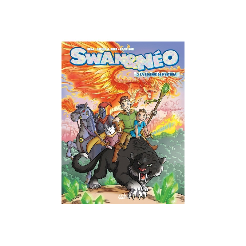 Swan et Neo - Tome 03 La légende de Mystéria