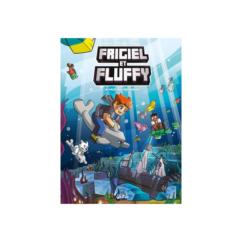 Frigiel et Fluffy - Tome 13 La faille des profondeurs