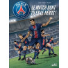 Paris Saint-Germain : le match dont tu es le héros !