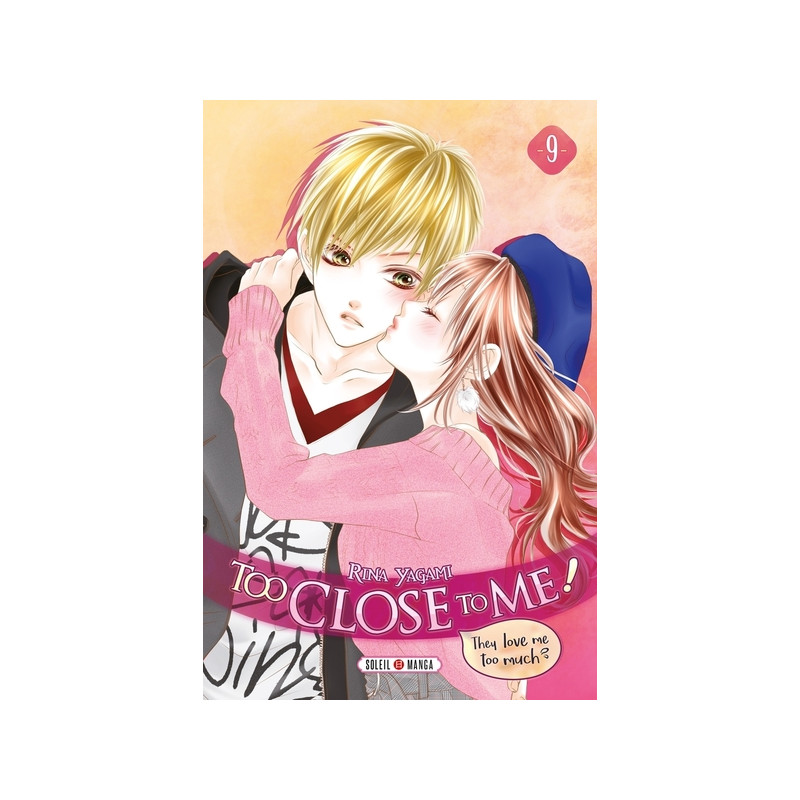 Too Close to Me ! T09