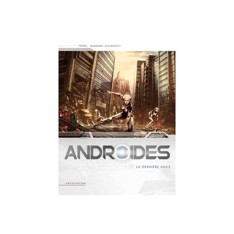 Androïdes T07 - La Dernière ange