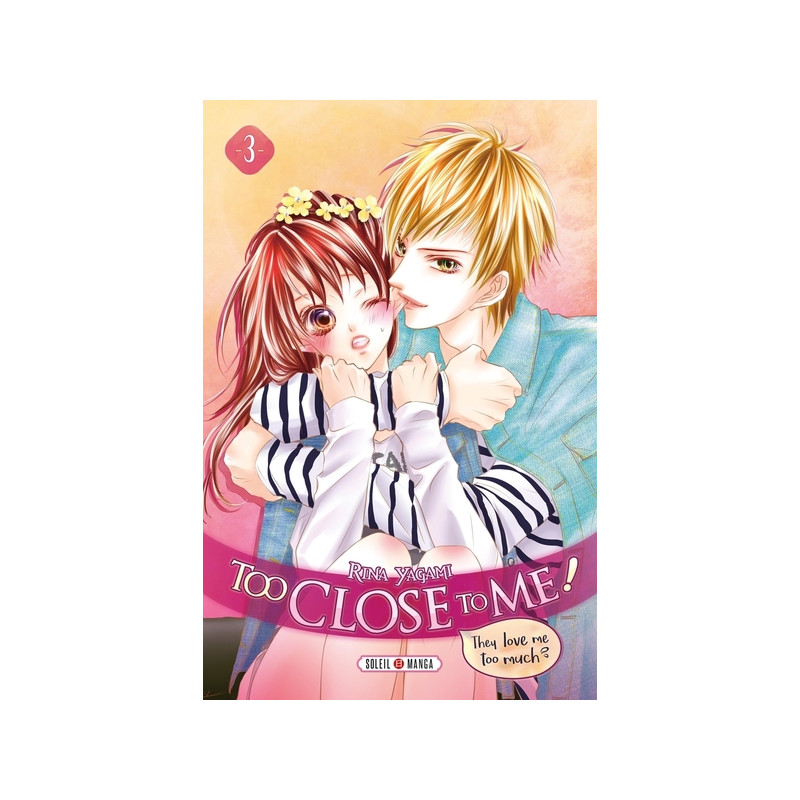 Too Close to Me ! T03