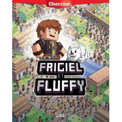 Cherche Frigiel et Fluffy