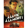À la vie à la mort T03 - Morts ou vifs !