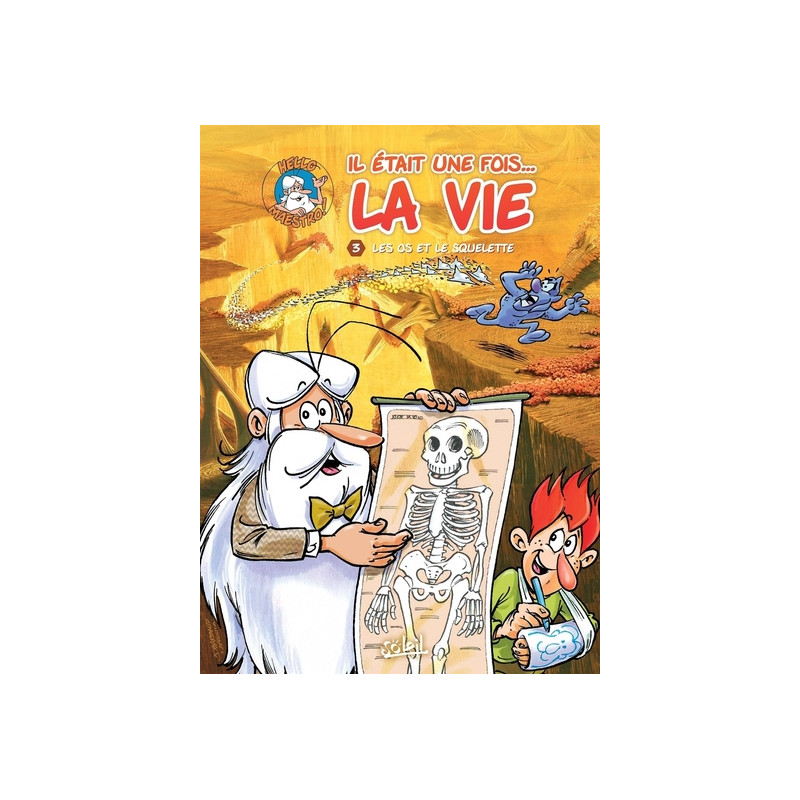 Il était une fois la vie T03 - Les Os et le squelette