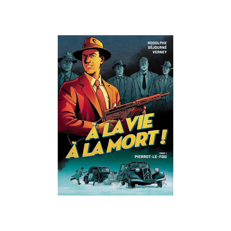 À la vie à la mort T01 - Pierrot Le Fou