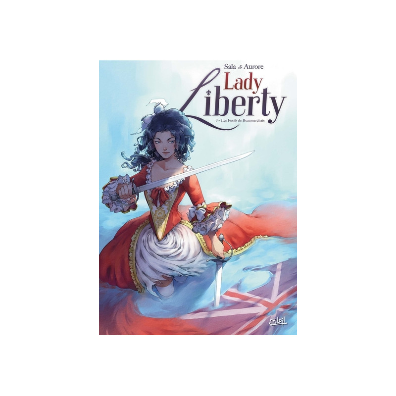 Lady Liberty T03 - Les Fusils de Beaumarchais