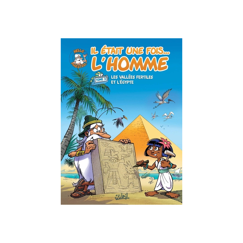 Il était une fois l'Homme T02 - Les vallées fertiles et l'Égypte