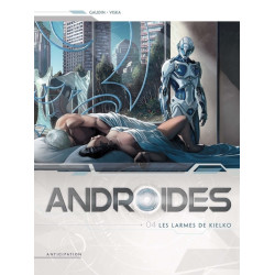 Androïdes T04 - Les Larmes...