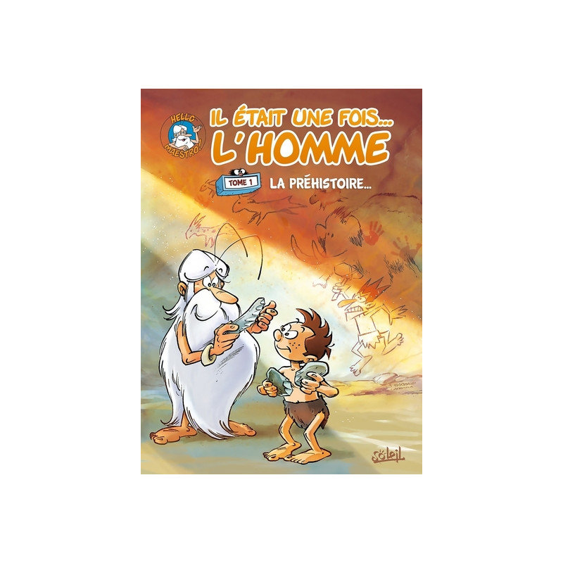 Il était une fois l'Homme T01 - La Préhistoire