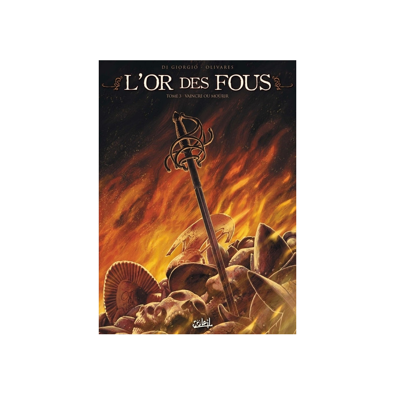 L'Or des fous T03 - Vaincre ou mourir