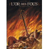 L'Or des fous T03 - Vaincre ou mourir