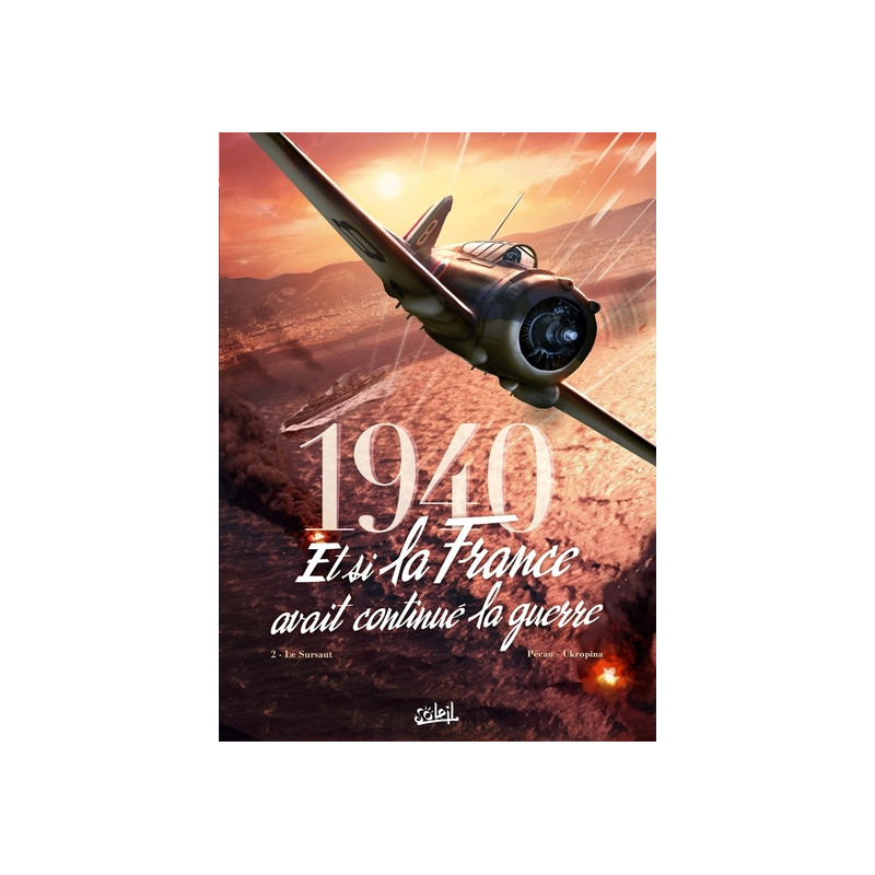 1940 Et si la France avait continué la guerre T02