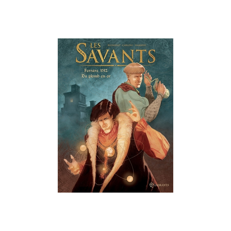 Les Savants T01 - Ferrare, 1512 - Du plomb en or