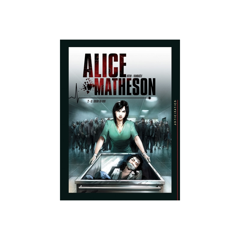 Alice Matheson T02 - Le Tueur en moi