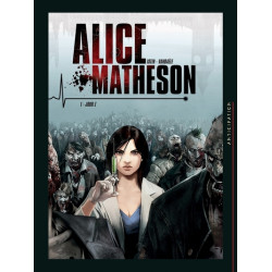 Alice Matheson T01 - Jour Z