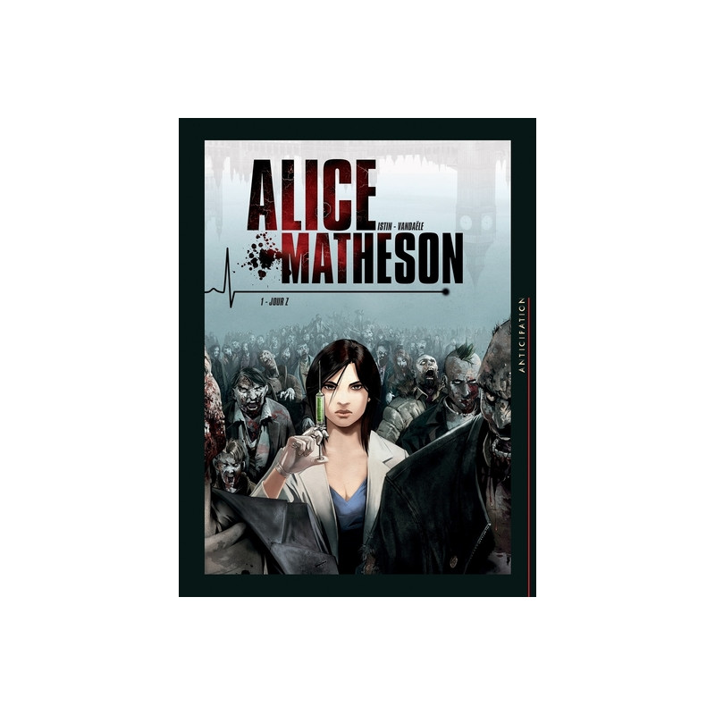 Alice Matheson T01 - Jour Z
