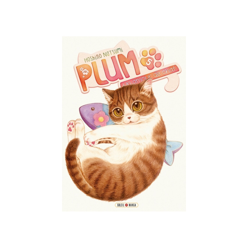 Plum, un amour de chat T05