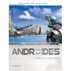 Androïdes T02 - Heureux qui...