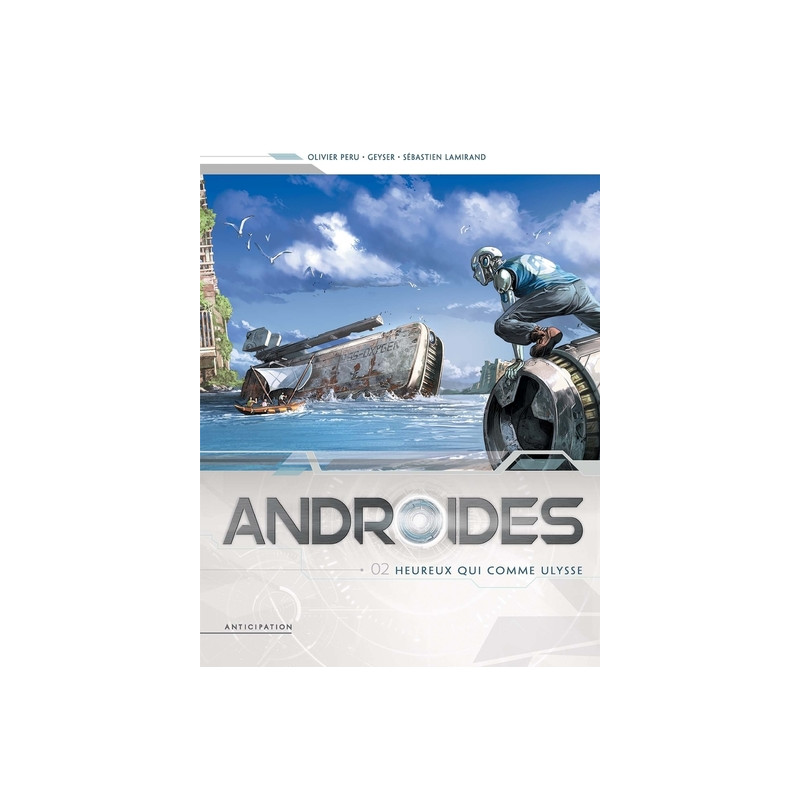 Androïdes T02 - Heureux qui comme Ulysse