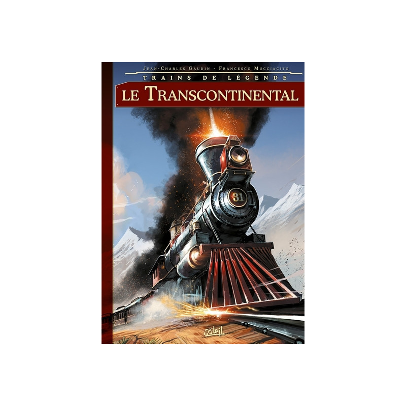 Trains de légende T02 - Le Transcontinental